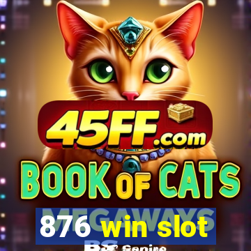 876 win slot